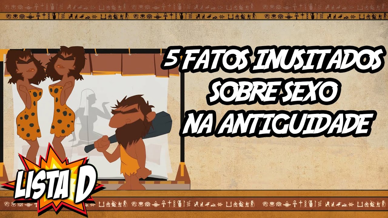 5 fatos inusitados sobre sexo na Antiguidade – LISTA D