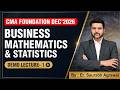 BUSINESS MATHEMATICS & STATISTICS -DEMO LECTURE 1 | CMA FOUND. FOR DEC.2026 | BY Er. SAURABH AGRAWAL