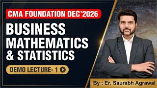 BUSINESS MATHEMATICS & STATISTICS - DEMO LECTURE 1 | CMA FOUND. FOR DEC. 2026 | BY Er. SAURABH AG...