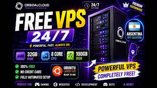 🔥 FREE 24/7 VPS (32GB RAM • 8 Core CPU • 100GB SSD) | OrbidalCloud