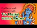 Magical Krishna Bhajans | Peaceful Krishna Bhajans | 4k Quality |  Vedic Mantras