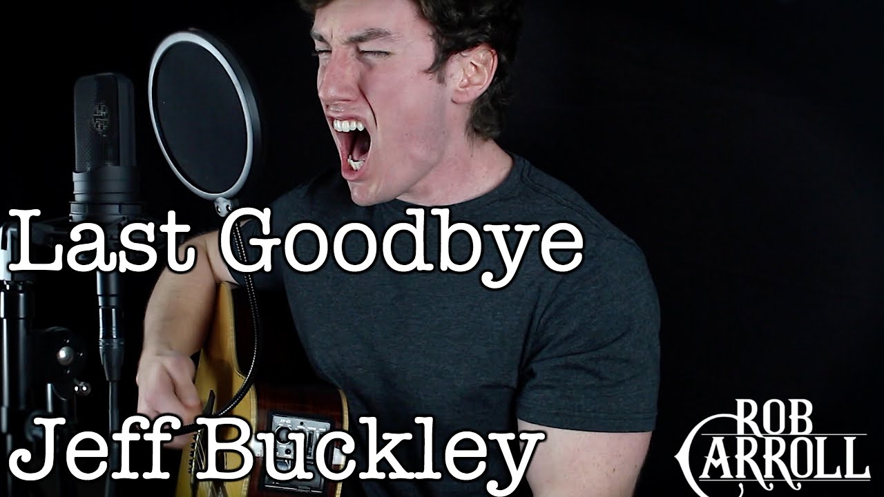 Jeff Buckley - "Last Goodbye" (Acoustic Cover) | Rob Carroll