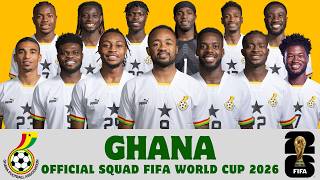 Ghana Official Squad For FIFA World Cup 2026 | Ghana | FIFA World Cup 2026