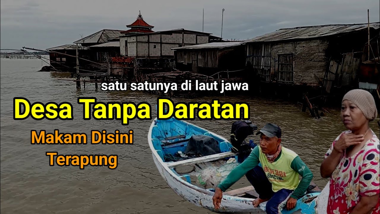 Kampung Unik Tanpa Daratan ! Makam Terapung Juga Terkenal Di Desa Ini
