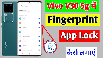 Vivo v30 5g app lock fingerprint | how to set app lock fingerprint in Vivo v30 5g