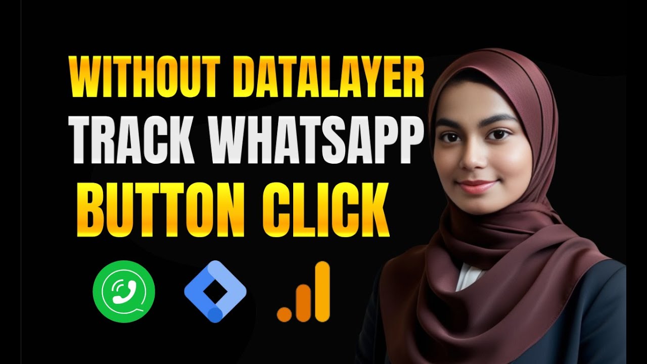 How To Track WhatsApp Button Click With Google Tag Manager Without Enabling DataLayer 