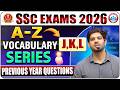 🔥 SSC EXAMS 2026 🔥 | 📚 A–Z Vocabulary Series 🚀 | Class - 10 J, K , L (PYQs)👨‍🏫 By Sanjeev Thakur Sir
