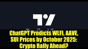ChatGPT Predicts WLFI, AAVE, SUI Prices by October 2025: Crypto Rally Ahead?