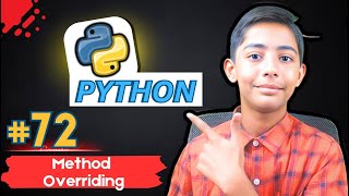 Method Overriding in Python | Python Tutorial - Day #72