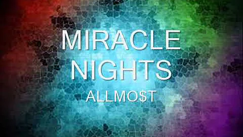 ALLMO$T - MIRACLE NIGHTS (WITH LYRICS)