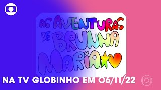 As Aventuras de Brunna Maria Pasando Na TV Globinho no dia (06/11/22)