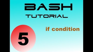 bash tutorial #5 if condition -   الدرس الخامس  لو الشرطية