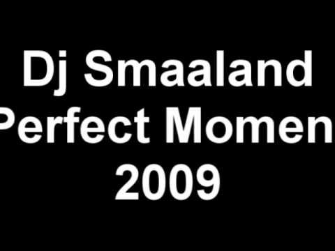 Dj Smaaland: Perfect moment