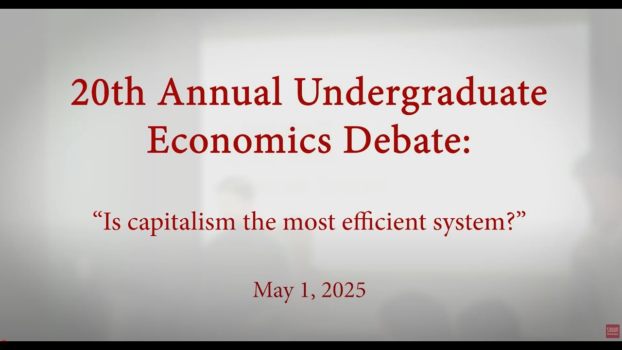 Thumbnail for 2025 Undergrad Econ Debate: Is capitalism the most efficient system?