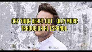 Olly Murs - Cry Your Heart Out (traducida al español)