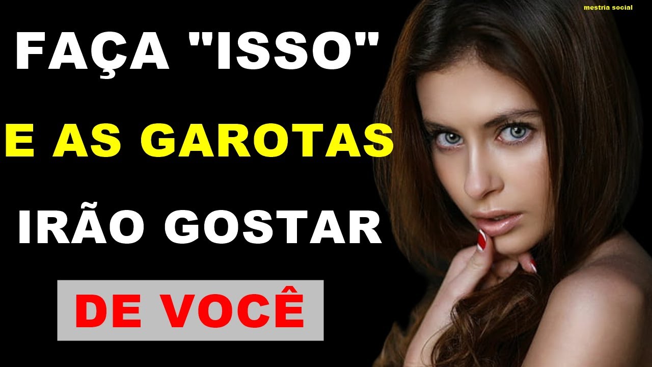 Isso Faz as Garotas Gostarem De Você.7 Truques Psicológicos Que Você ...