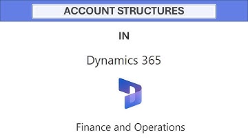 Account Structures in D365 Finance and Operations