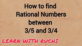 How to find rational numbers between 3/5 and 3/4 | rational numbers | class 8 maths
