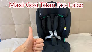 :   MAXI-COSI TITAN PRO I-SIZE    CYBEX, BRITAX ROEMER  MAXI-COSI 