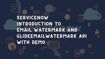 ServiceNow introduction to Email Watermark | ServiceNow Notification GlideEmailWatermark API  demo