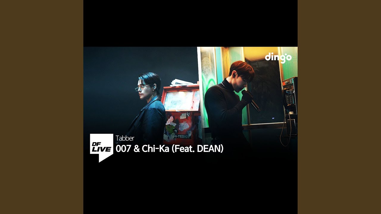 태버 (Tabber) - 007 & Chi-Ka (Feat.DEAN) | 딘, 태버 (DF LIVE) - YouTube