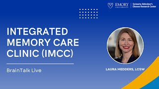 Integrated Memory Care Clinic with Laura Medders, LCSW Emory BrainTalk Live