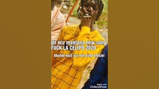Lil wiz montana new song (Fuck La Celipo)2020