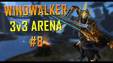 Windwalker Monk 3v3 Arena #8 [Shadowlands]
