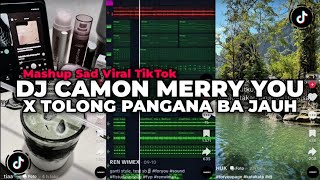 DJ CAMON MERRY YOU X TOLONG PANGANA BA JAUH X CUMA TAU BASINDIR MASHUP SAD VIRAL TIKTOK 2026!!