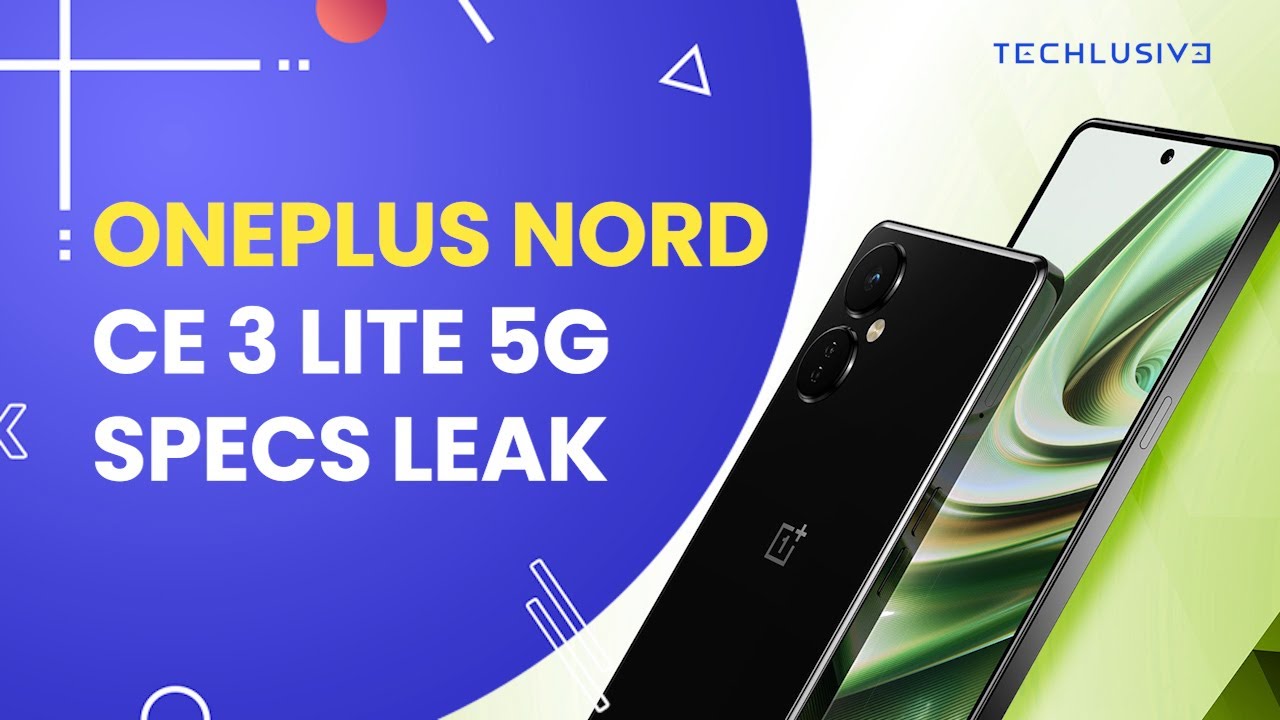 OnePlus Nord CE 3 Lite 5G specs leak ahead of launch -  news