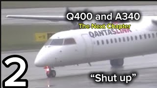 Q400 And A340 The Next Chapter Episode 2. A340 Goes Nuts Part 2