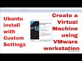 Setup Ubuntu Virtual Machine using VMWare Workstation
