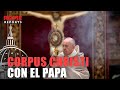 🚨ÚLTIMA HORA | Francisco volverá a presidir la celebración del Corpus Christi en San Juan de Letrán