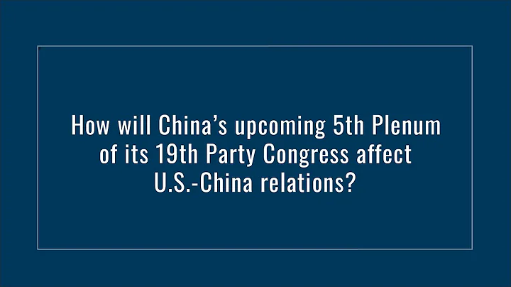 QUICK TAKE: How Will the 5th Plenum Affect U.S.-China Relations? - DayDayNews