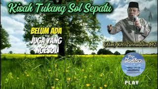 Kisah Tukang Sol Sepatu - (Alm) KH. Zainuddin MZ | #telagakautsar #zainuddinmz #dakwahislam #lucu