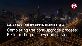 Completing the post upgrade process: Reimporting devices and services