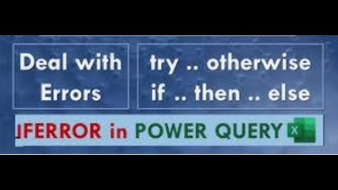 07: IFERROR in POWER QUERY (try..otherwise and if..then..else)