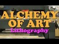 Alchemy of art lithography