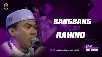 VIRAL!!! BANGBANG WES RAHINO FEAT KUNTULAN NEW VERSION | MAJLIS MAHABBATUN NABI