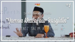 'Zaman Khulafaur Rasyidin' (Part 1) | Ustadz Salim A. Fillah | SAFARI DAKWAH PERTH