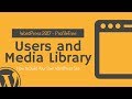 WordPress User Registration, Permissions and Media Manager - How to build your own WordPress website