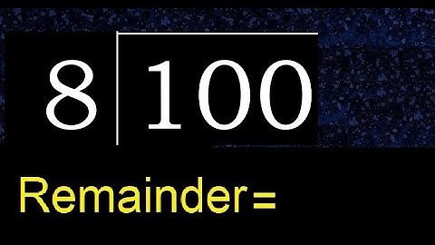 Deel 100 door 8, rest. Delen met 1-cijferige delers. Hoe te doen.