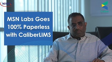 MSN Labs Goes 100% Paperless with CaliberLIMS: A Success Story
