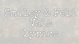 Smiley & Feli - Vals (Lyrics)