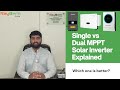 Difference B/W Dual MPPT and Single MPPT Inverter and Which Inverter Should You Buy