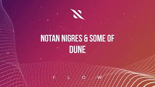 Notan Nigres & Some Of - Dune (Audio)