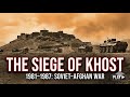 The 6-Year Siege of Khost: Afghanistan's Longest and Bloodiest Battle