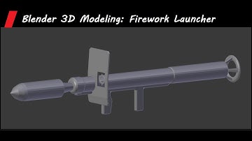 Blender 3D Modeling: Firework Launcher