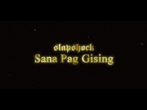 Slapshock   Sana Pag Gising Official Music Video