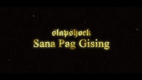 Slapshock - Sana Pag Gising (Official Music Video)